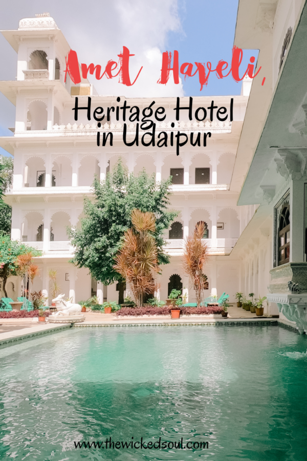 Amet Haveli Heritage Hotel in Udaipur The Wicked Soul